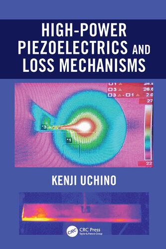 Highpower Piezoelectrics And Loss Mechanisms 1st Edition Kenji Uchino