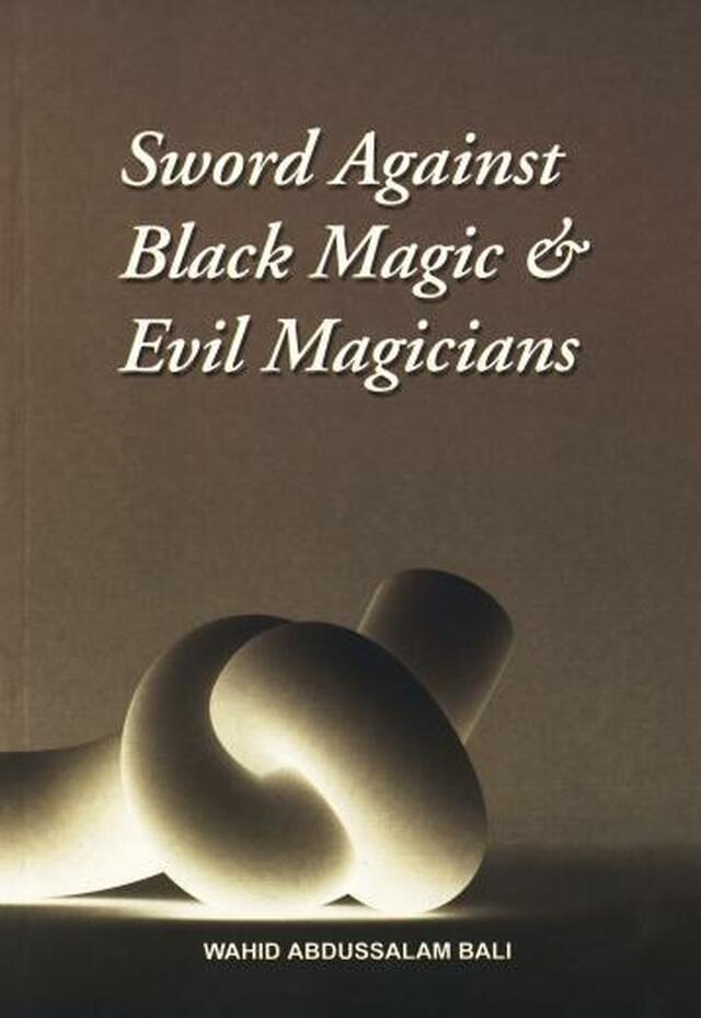 Sword Against Black Magic Evil Magicians Wahid Ibn Abdessalam Bali