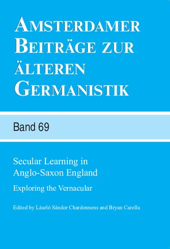 Secular Learning In Anglosaxon England Exploring The Vernacular László Sándor Chardonnens