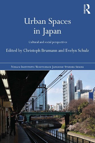 Urban Spaces In Japan Cultural And Social Perspectives 1st Edition Christoph Brumann Editor