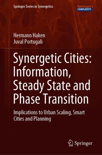 Synergetic Cities Information Steady State And Phase Transition Implications To Urban Scaling Smart Cities And Planning 1st Ed 2021 Hermann Haken