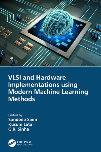 Vlsi And Hardware Implementations Using Modern Machine Learning Methods 1st Edition Sandeep Saini