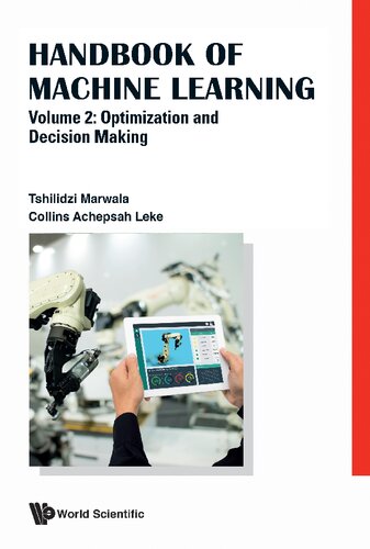 Handbook Of Machine Learning Volume 2 Optimization And Decision Making Tshilidzi Marwala