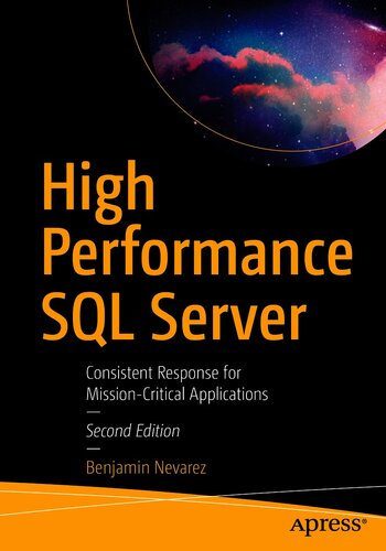 High Performance Sql Server Consistent Response For Missioncritical Applications 2nd Edition Benjamin Nevarez