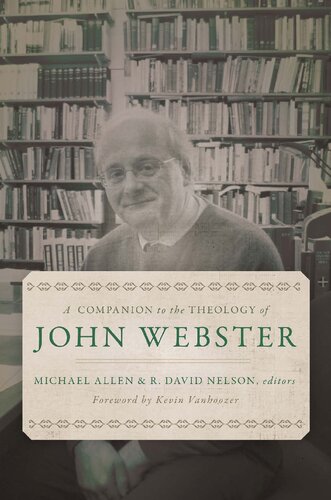 A Companion To The Theology Of John Webster Michael Allen R David Nelson