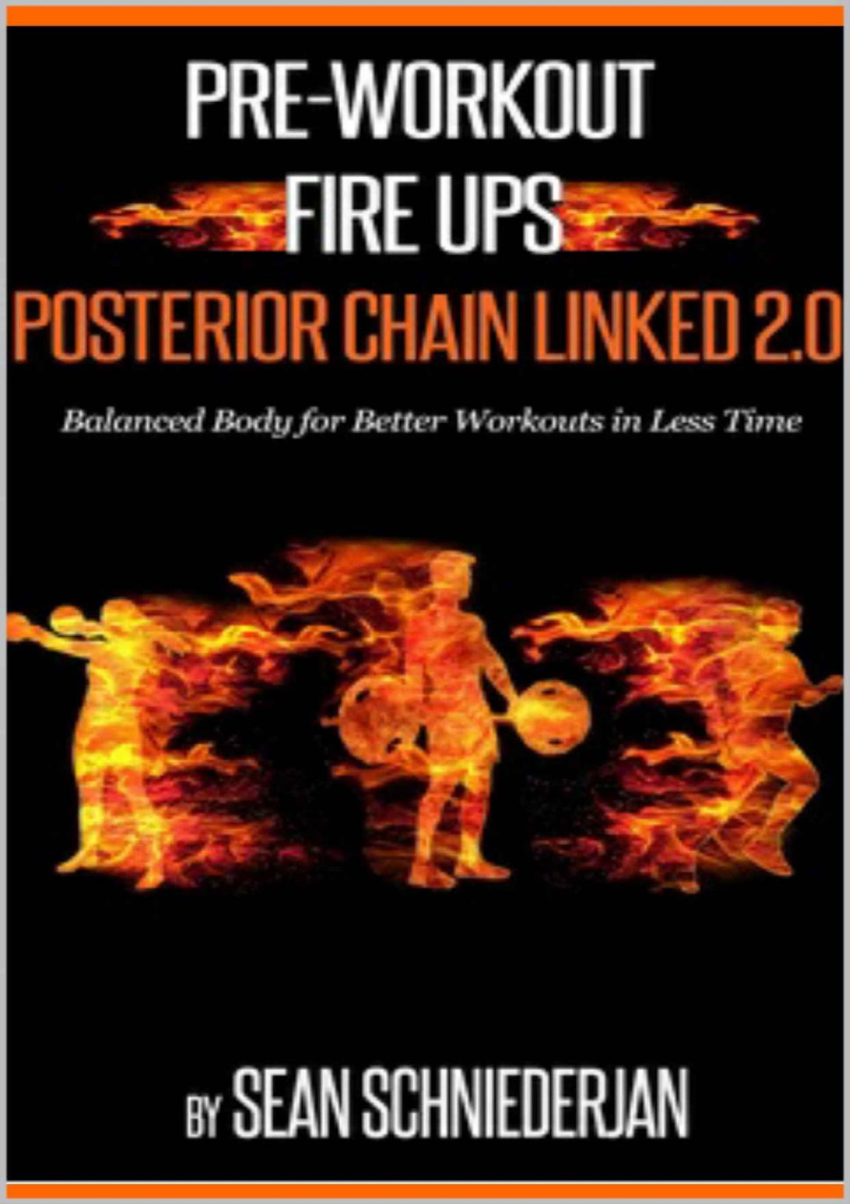 Preworkout Fire Ups Posterior Chain Linked 20 Balanced Body For Better Workouts In Less Time Sean Schniederjan
