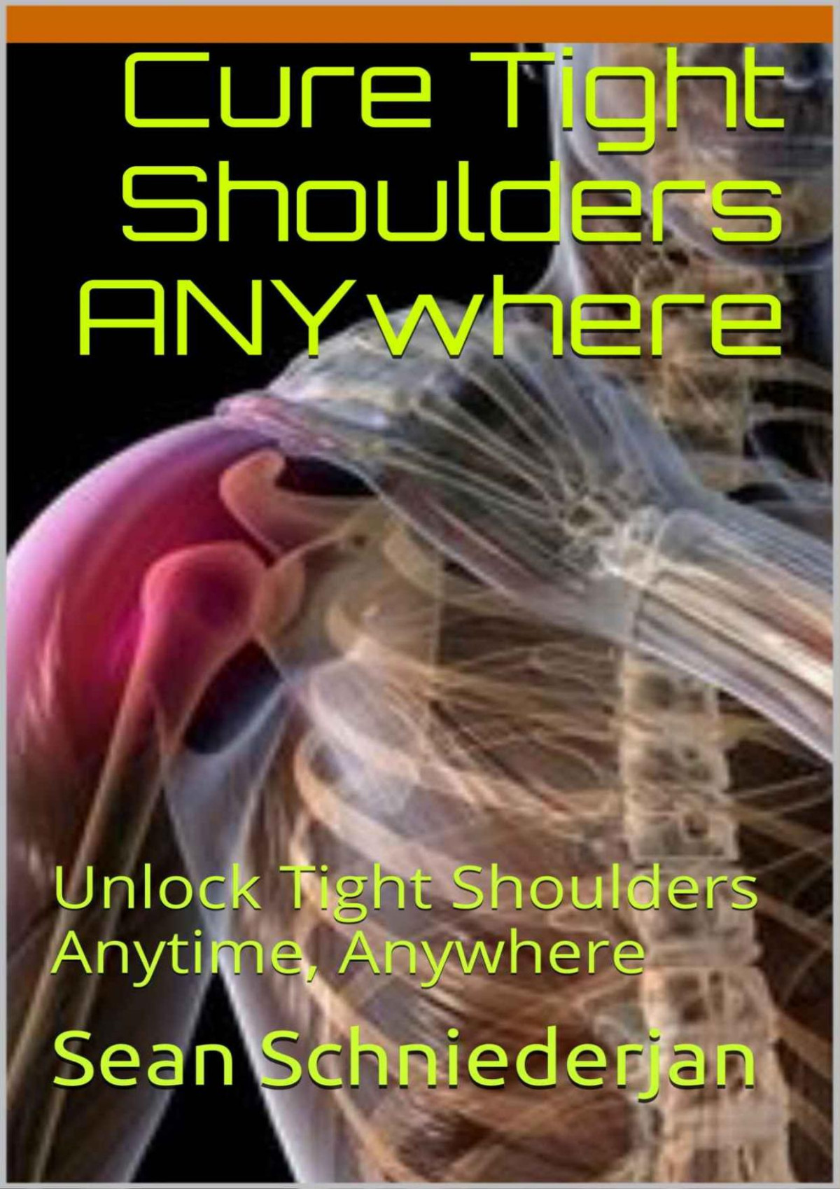 Cure Tight Shoulders Anywhere Simple Strength Book 10 Sean Schniederjan
