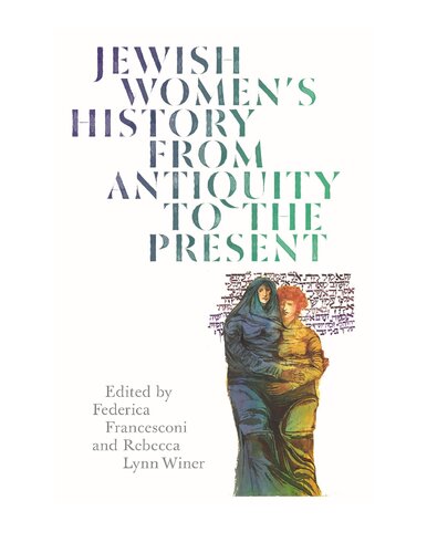 Jewish Womens History From Antiquity To The Present Federica Francesconi