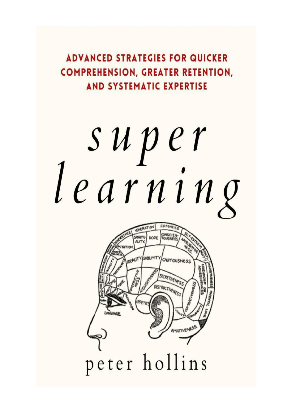 Super Learning Advanced Strategies For Quicker Comprehension Greater Retention Systematic Expertise Peter Hollins