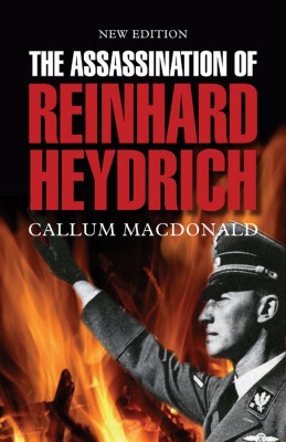 The Assassination Of Reinhard Heydrich Callum Macdonald