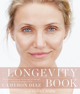 The Longevity Book The Science Of Aging The Biology Of Strength And The Privilege Of Time 1st Edition Diaz Cameron