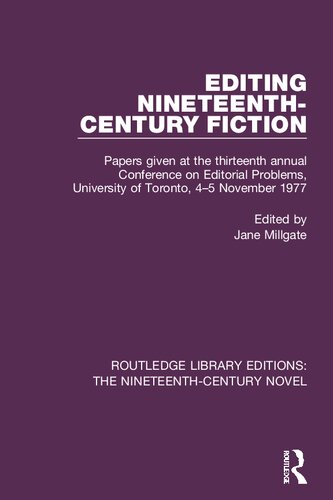 Editing Nineteenthcentury Fiction Papers Given At The Thirteenth Annual Conference On Editorial Problems University Of Toronto 45 November 1977 1st Edition Jane Millgate Editor