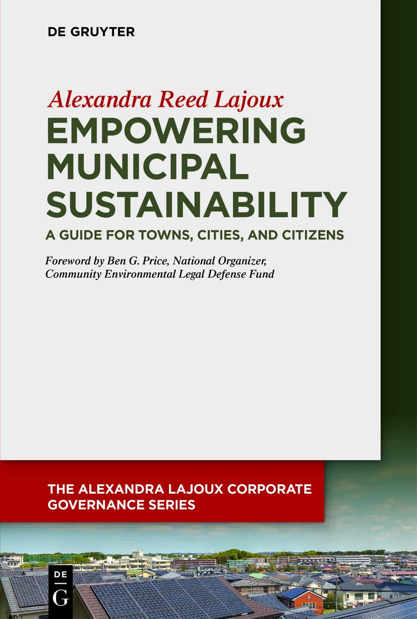 Empowering Municipal Sustainability A Guide For Towns Cities And Citizens Alexandra Reed Lajoux