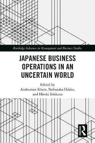 Japanese Business Operations In An Uncertain World 1st Edition Anshuman Khare Editor