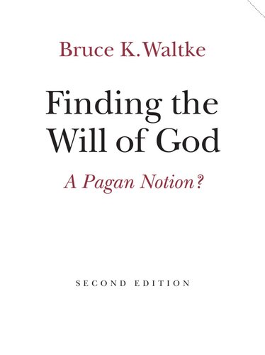 Finding The Will Of God A Pagan Notion 2nd Edition Waltke Bruce K