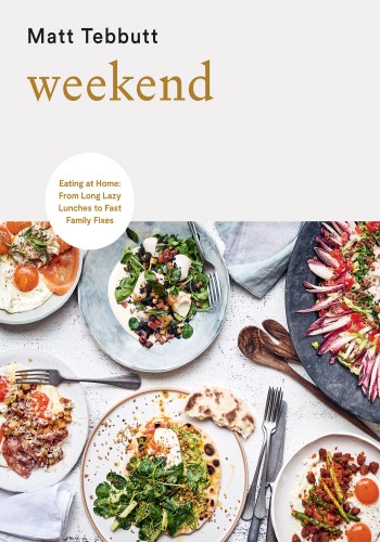 Weekend Eating At Home From Long Lazy Lunches To Fast Family Fixes Matt Tebbutt