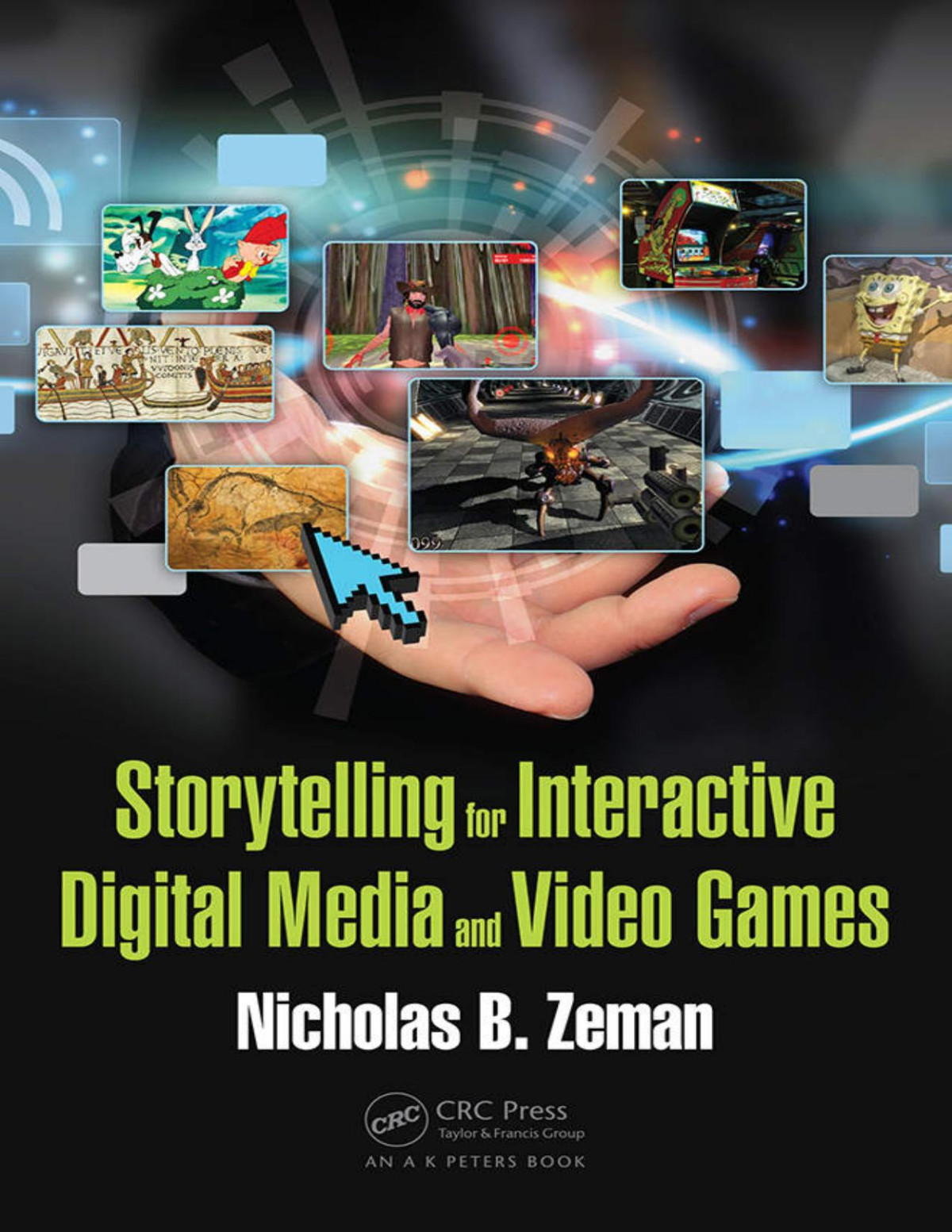 Storytelling For Interactive Digital Media And Video Games 1st Edition Nicholas B Zeman