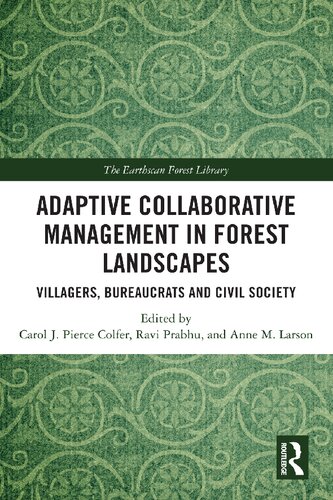 Adaptive Collaborative Management In Forest Landscapes Villagers Bureaucrats And Civil Society 1st Edition Carol J Pierce Colfer Editor