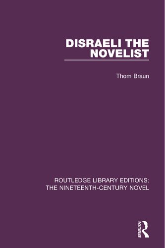 Disraeli The Novelist 1st Edition Thom Braun