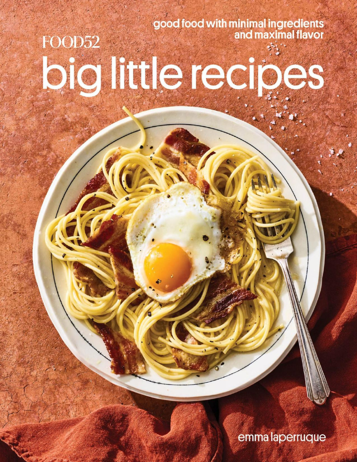 Food52 Big Little Recipes Good Food With Minimal Ingredients And Maximal Flavor Food52