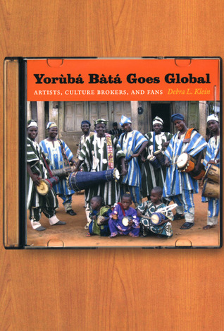 Yoruba Bata Goes Global Artists Culture Brokers And Fans Debra L Klein