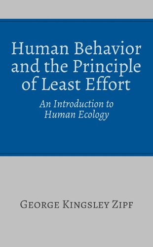 Human Behavior And The Principle Of Least Effort An Introduction To Human Ecology George Kingsley Zipf