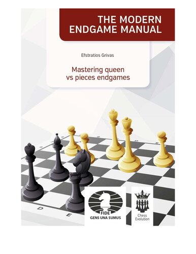 The Modern Endgame Manual Mastering Queen Vs Pieces Endgames 1st Grivas