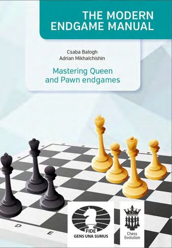 The Modern Endgame Manual Mastering Queen And Pawn Endgames Adrian Mikhalchishin