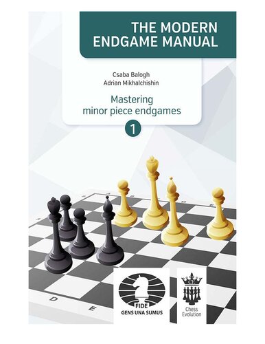The Modern Endgame Manual Mastering Minor Piece Endgames Part 1 Adrian Mikhalchishin