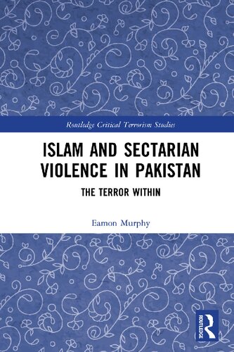 Islam And Sectarian Violence In Pakistan The Terror Within 1st Edition Eamon Murphy