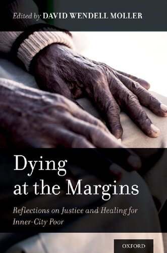 Dying At The Margins Reflections On Justice And Healing For Innercity Poor Illustrated David Wendell Moller