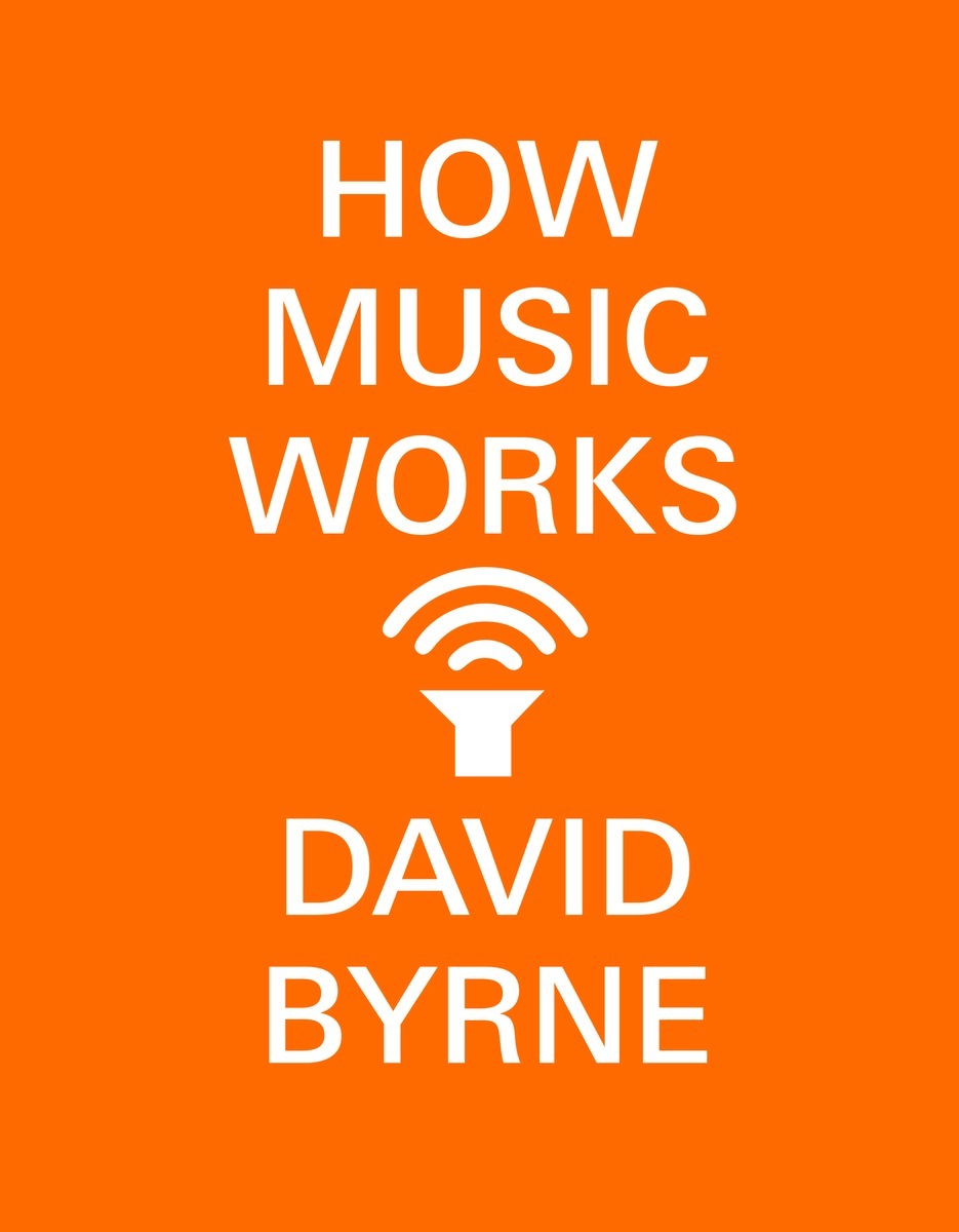 How Music Works David Byrne