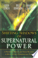Shifting Shadow Of Supernatural Power A Manual For Experiencing God 1st Edition Julia C Loren