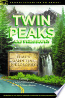 Twin Peaks And Philosophy Thats Damn Fine Philosophy 1st Edition Richard Greene