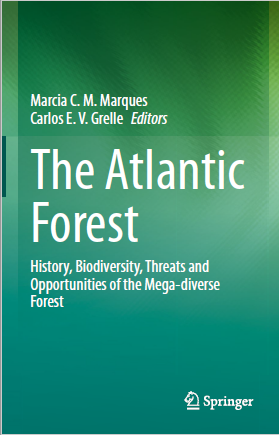 The Atlantic Forest History Biodiversity Threats And Opportunities Of The Megadiverse Forest Marcia C M Marques
