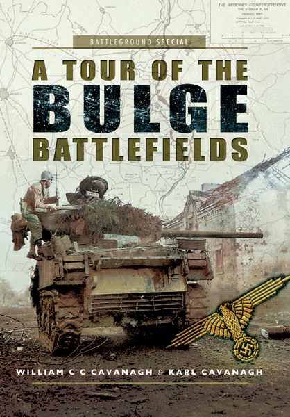 A Tour Of The Bulge Battlefields 1st Edition William C C Cavanagh