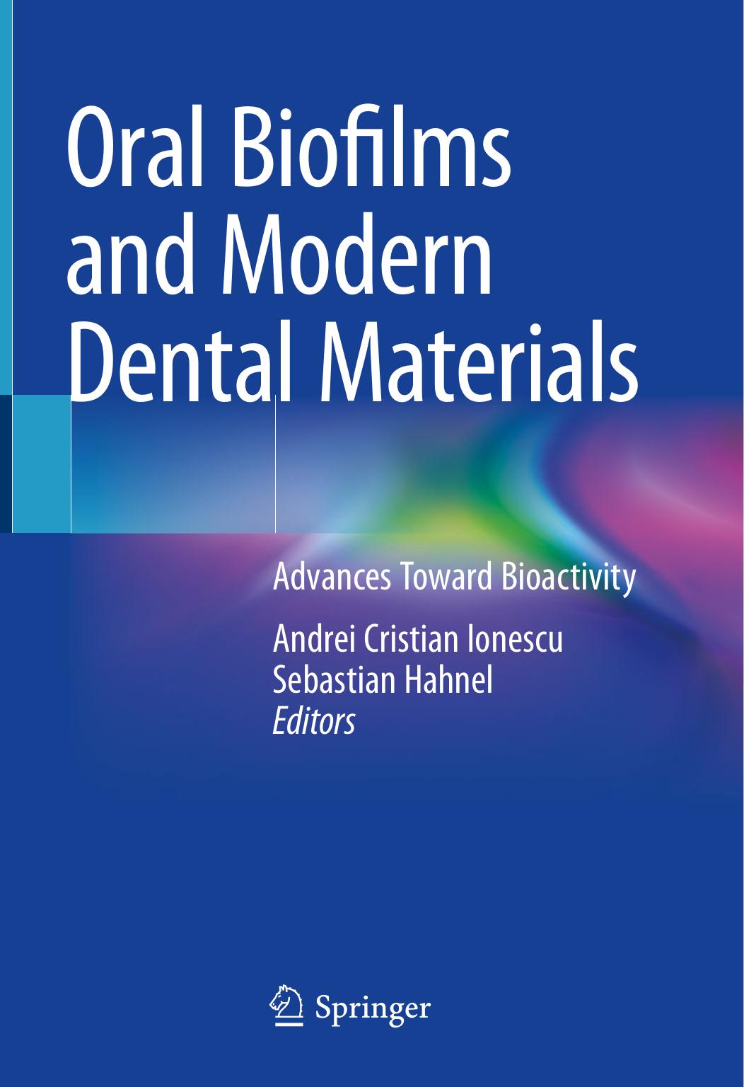 Oral Bioflms And Modern Dental Materials Advances Toward Bioactivity Springer 2021tls Andrei Cristian Ionescu
