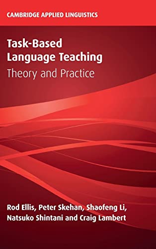 Taskbased Language Teaching Theory And Practice Rod Ellis Peter Skehan