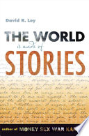 The World Is Made Of Stories David R Loy