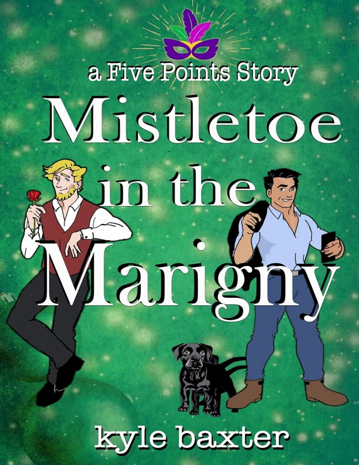 Mistletoe In The Marigny Five Points Stories 3 1st Edition Kyle Baxter