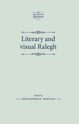 Literary And Visual Ralegh 1st Edition Christopher M Armitage Editor