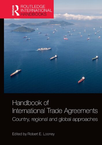 Handbook Of International Trade Agreements Country Regional And Global Approaches 1st Edition Robert E Looney