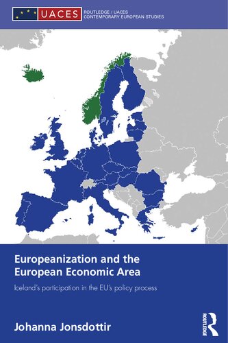 Europeanization And The European Economic Area Icelands Participation In The Eus Policy Process 1st Edition Johanna Jonsdottir