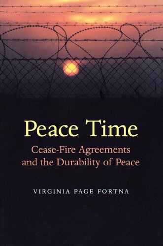 Peace Time Ceasefire Agreements And The Durability Of Peace Virginia Page Fortna