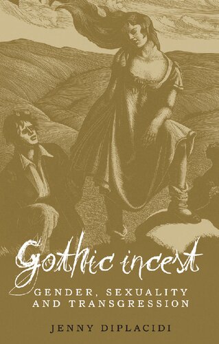 Gothic Incest Gender Sexuality And Transgression 1st Edition Jenny Diplacidi