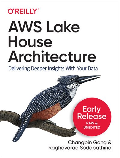 Aws Lake House Architecture Changbin Gong Raghavarao Sodabathina