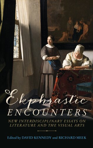 Ekphrastic Encounters New Interdisciplinary Essays On Literature And The Visual Arts Illustrated David Kennedy Editor