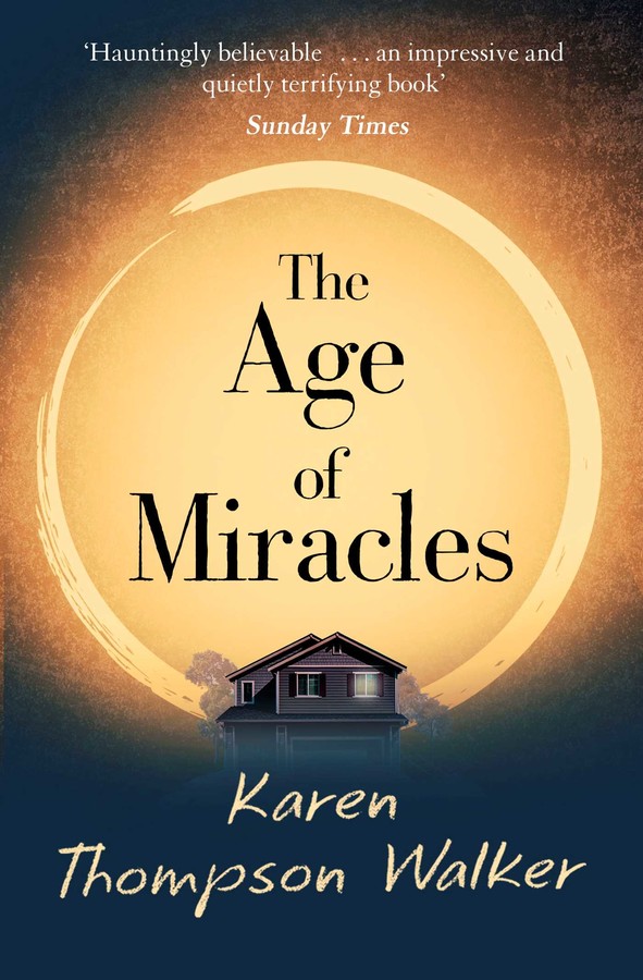 The Age Of Miracles Karen Thompson Walker