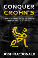 Conquer Crohns How To Achieve A Strong And Healthy Physique With Crohns Disease Josh Macdonald