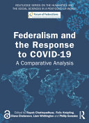 Federalism And The Response To Covid19 Rupak Chattopadhyay Felix Knpling